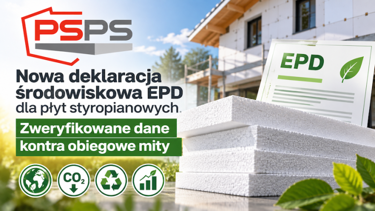 Nowa deklaracja środowiskowa EPD dla płyt styropianowych. Zweryfikowane dane kontra obiegowe mity